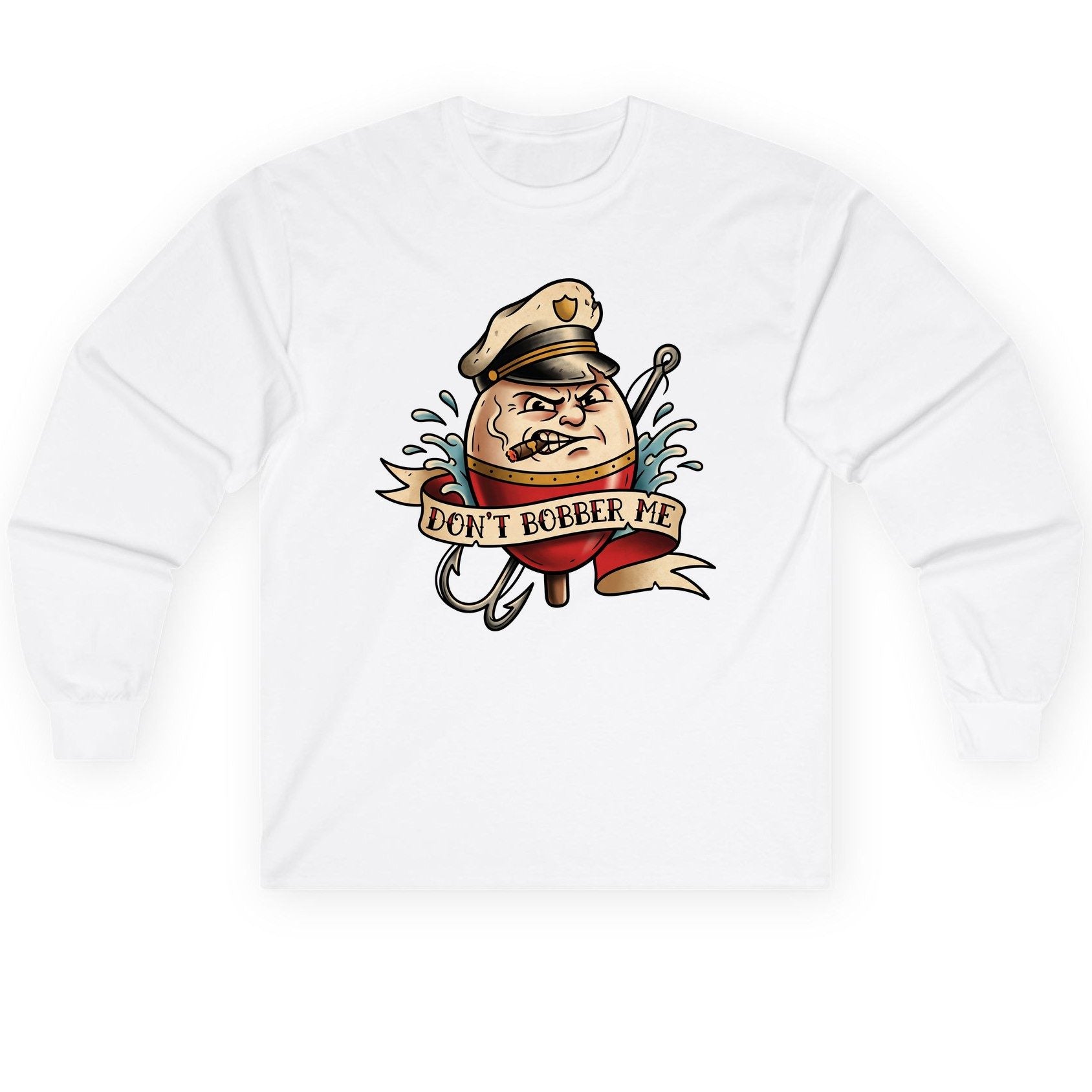 Don't Bobber Me fishing Long Sleeve Tee White product mockup