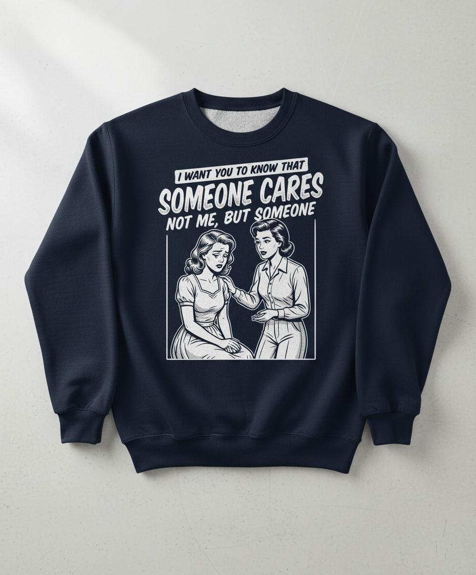 Someone Cares Not Me Sarcastic Retro Comic Design Sweatshirt - Navy
