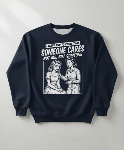Someone Cares Not Me Sarcastic Retro Comic Design Sweatshirt - Navy