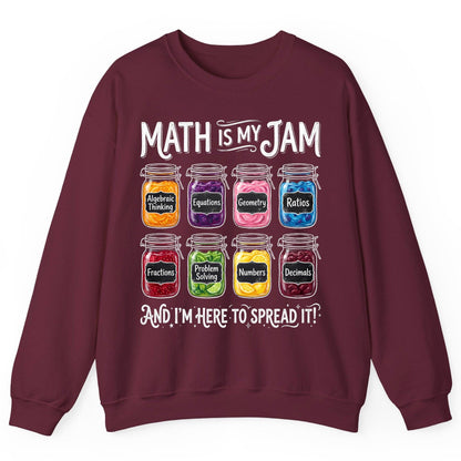 Math Is My Jam and I'm Here to Spread It! mathematics Sweatshirt Maroon product mockup