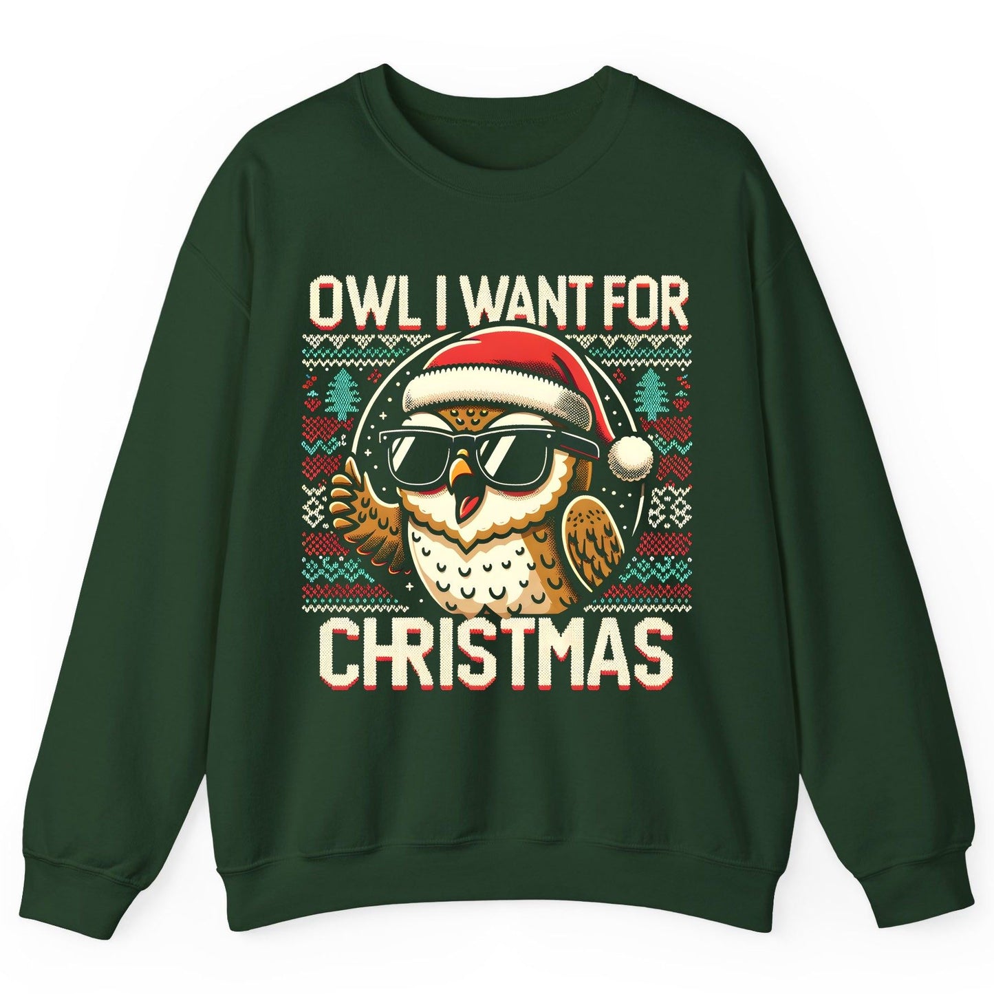 Owl I Want for Christmas Christmas owl Sweatshirt Forest Green product mockup
