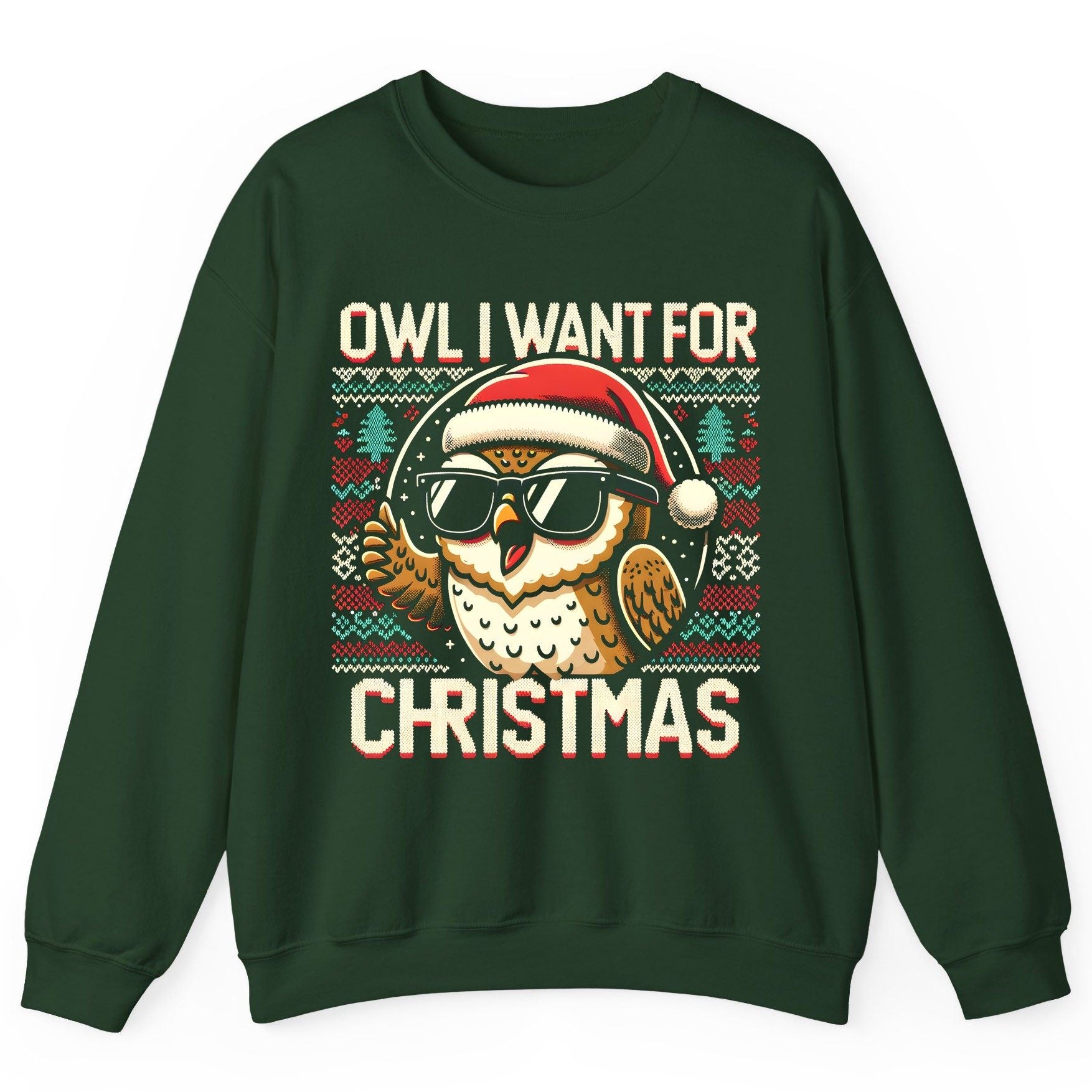 Owl I Want for Christmas Christmas owl Sweatshirt Forest Green product mockup