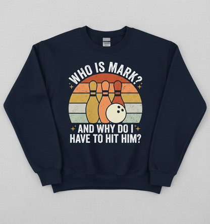 Funny Bowling Quote Who Is Mark Vintage Design Sweatshirt - Navy