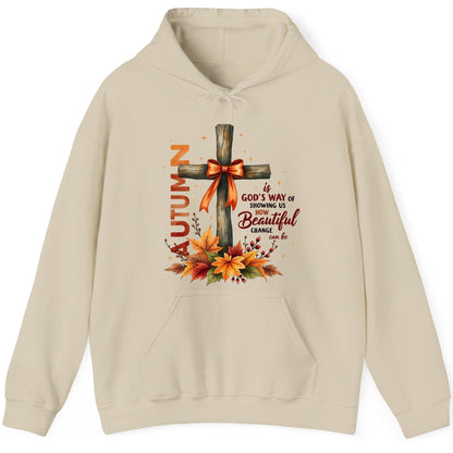 Autumn Is God's Way of Showing US How Beautiful Change Can Be christian autumn Hoodie Sand product mockup
