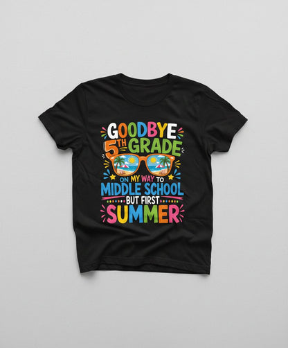 Goodbye 5th Grade on My Way to Middle School but First Summer T-Shirt - product mockup - Black