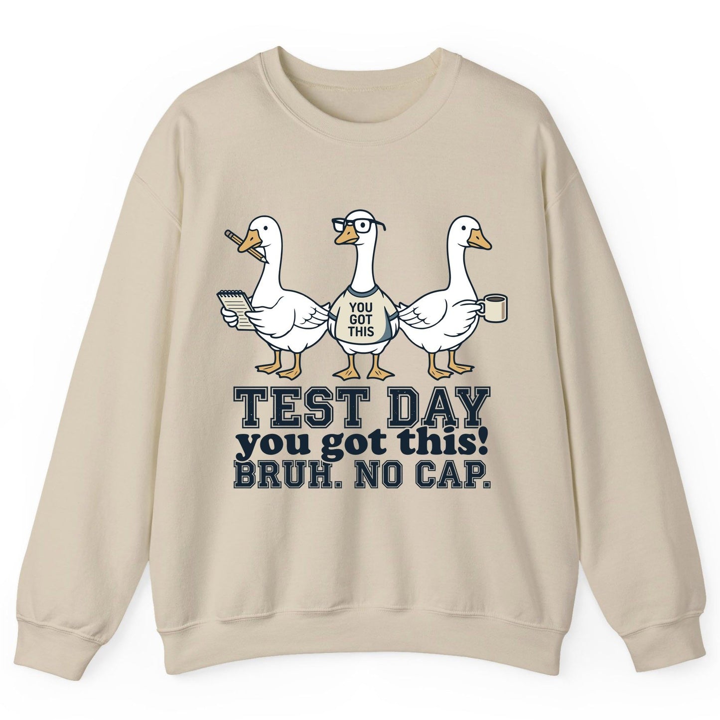 TEST DAY You Got This BRUH NO CAP Funny Students Sweatshirt - product mockup - Sand