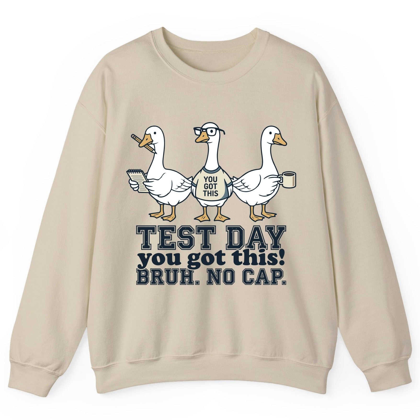 TEST DAY You Got This BRUH NO CAP Funny Students Sweatshirt - product mockup - Sand