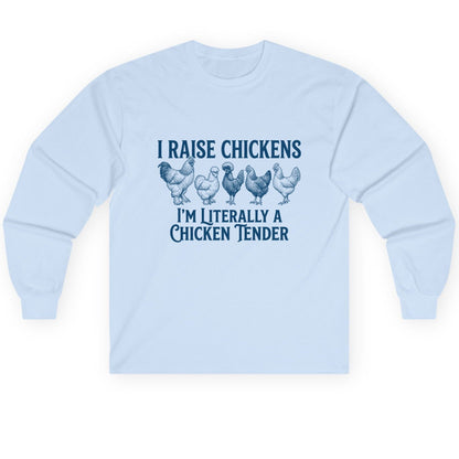 I Raise Chickens I'm Literally a Chicken Tender chicken farming Long Sleeve Tee Light Blue product mockup
