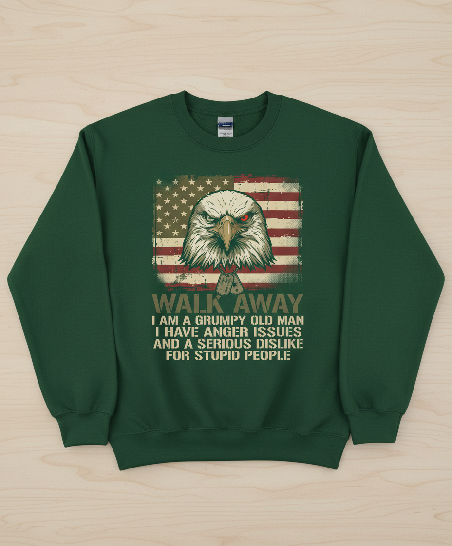 Walk Away I Am A Grumpy Old Man Eagle American Flag Sweatshirt - Forest Green