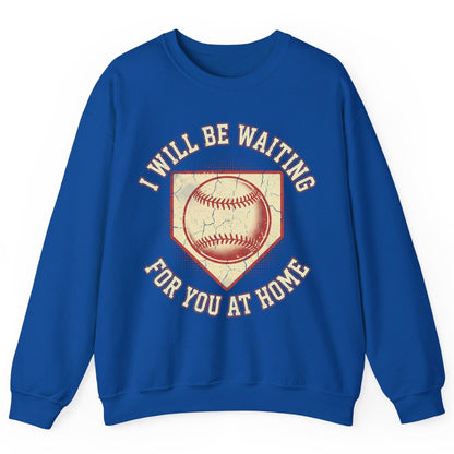 I Will Be Waiting for You at Home baseball Sweatshirt Royal product mockup