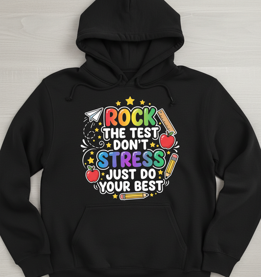 Rock The Test Don't Stress Just Do Your Best Motivational Design Hoodie - Black