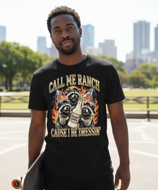 Call Me Ranch Cause I Be Dressin' raccoons T-Shirt Black lifestyle mockup
