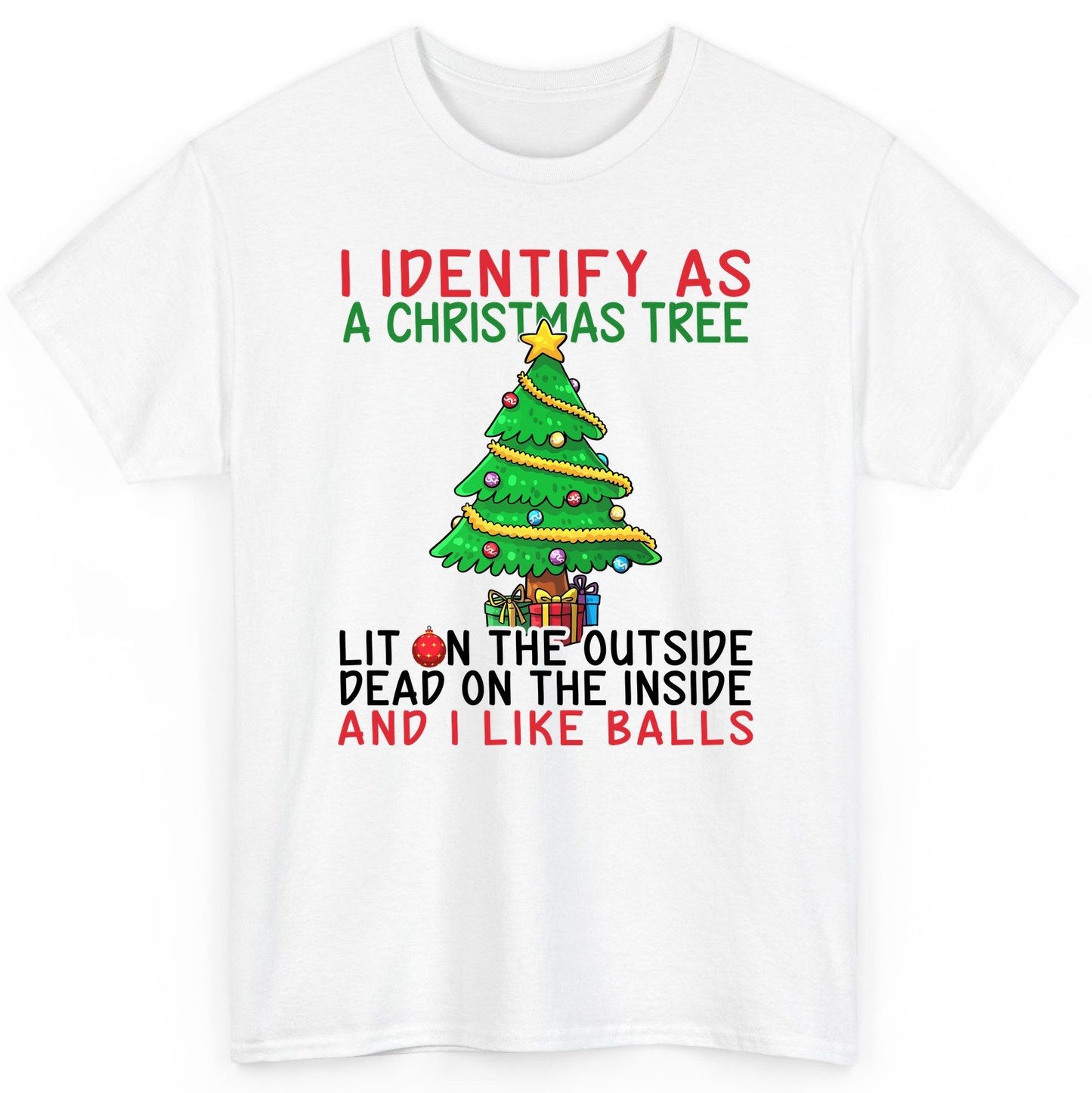 I Identify as a Christmas Tree and I Like Balls Christmas humor T-Shirt White product mockup