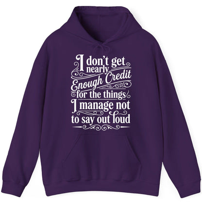 I Don't Get Nearly Enough Credit for the Things I Manage Not to Say Out Loud sarcastic humor Hoodie Purple product mockup