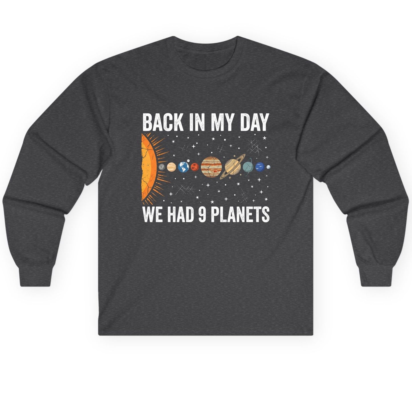 Back in My Day We Had 9 Planets solar system Long Sleeve Tee Dark Heather product mockup