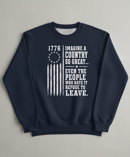 Imagine a Country So Great Patriotic Funny Patriotism Sweatshirt - product mockup - Navy