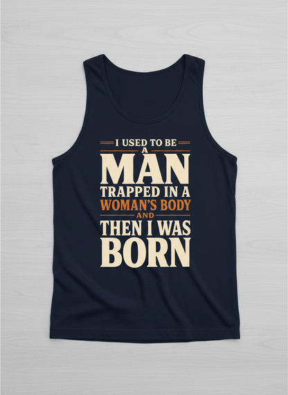 Man Trapped In A Woman's Body Funny Quote Tank Top - Navy