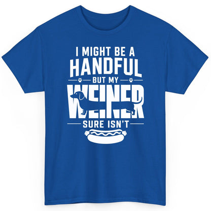 I Might Be a Handful but My Weiner Sure Isn't dachshund T-Shirt Royal product mockup