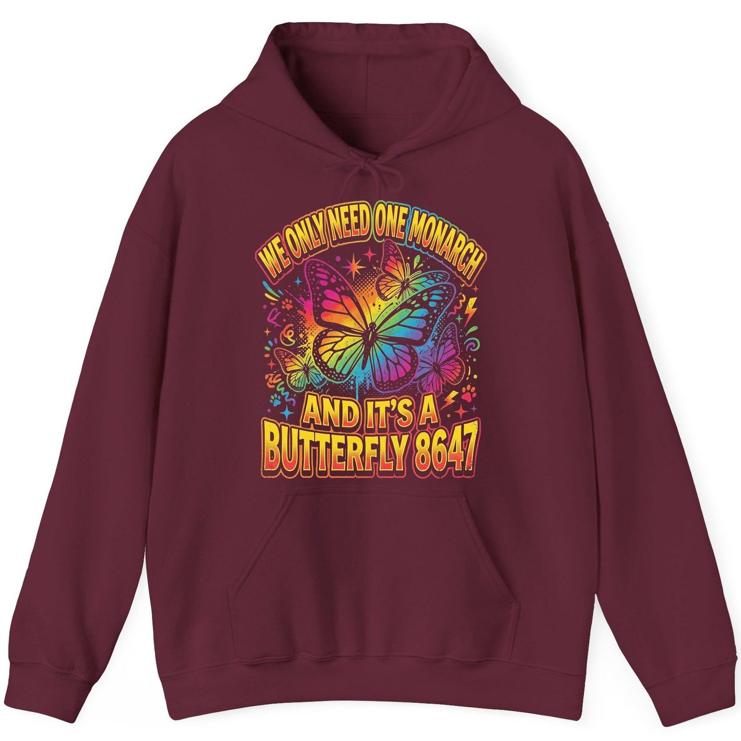 WE ONLY NEED ONE Monarch AND IT'S a Butterfly 8647 Hoodie - product mockup - Maroon