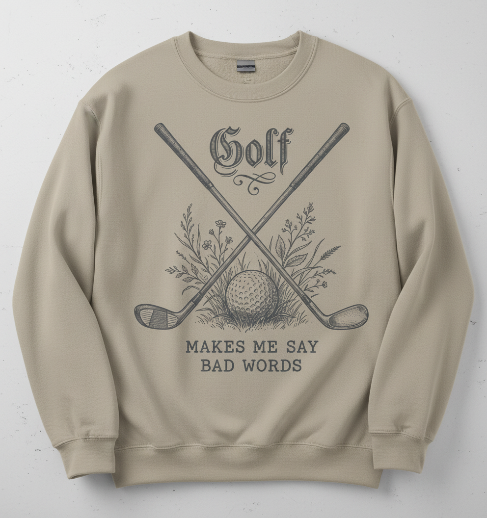 Funny Golf Makes Me Say Bad Words Vintage Design Sweatshirt - Sand