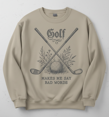 Funny Golf Makes Me Say Bad Words Vintage Design Sweatshirt - Sand