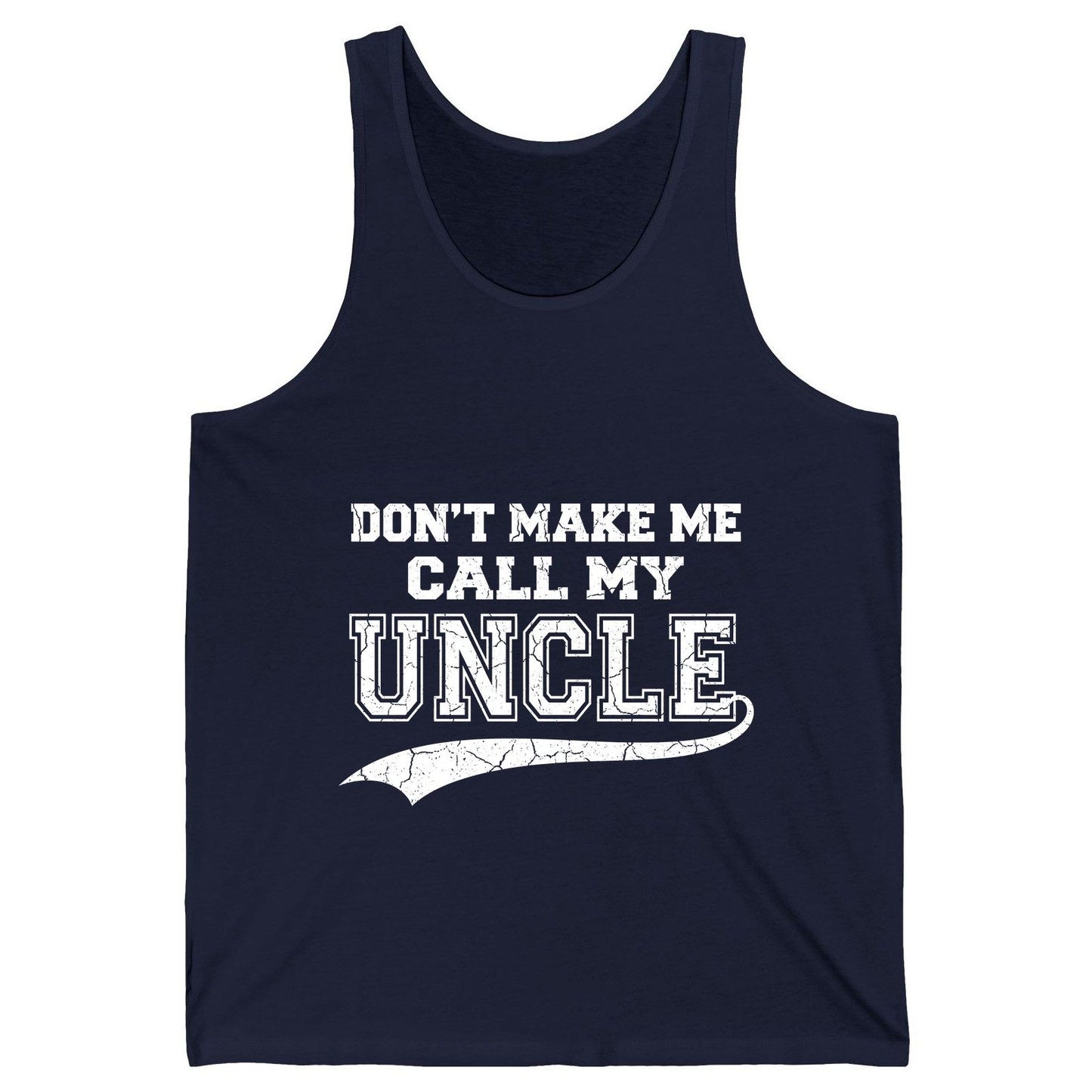 Don't Make Me Use My Uncle Voice uncle Tank Top Navy product mockup