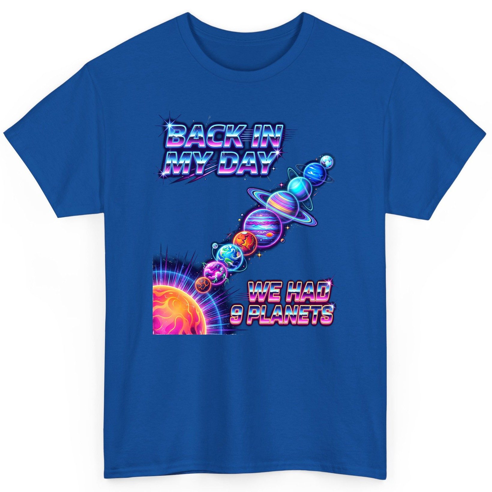 BACK IN MY DAY WE HAD 9 Planets Funny Solar System T-Shirt - product mockup - Royal
