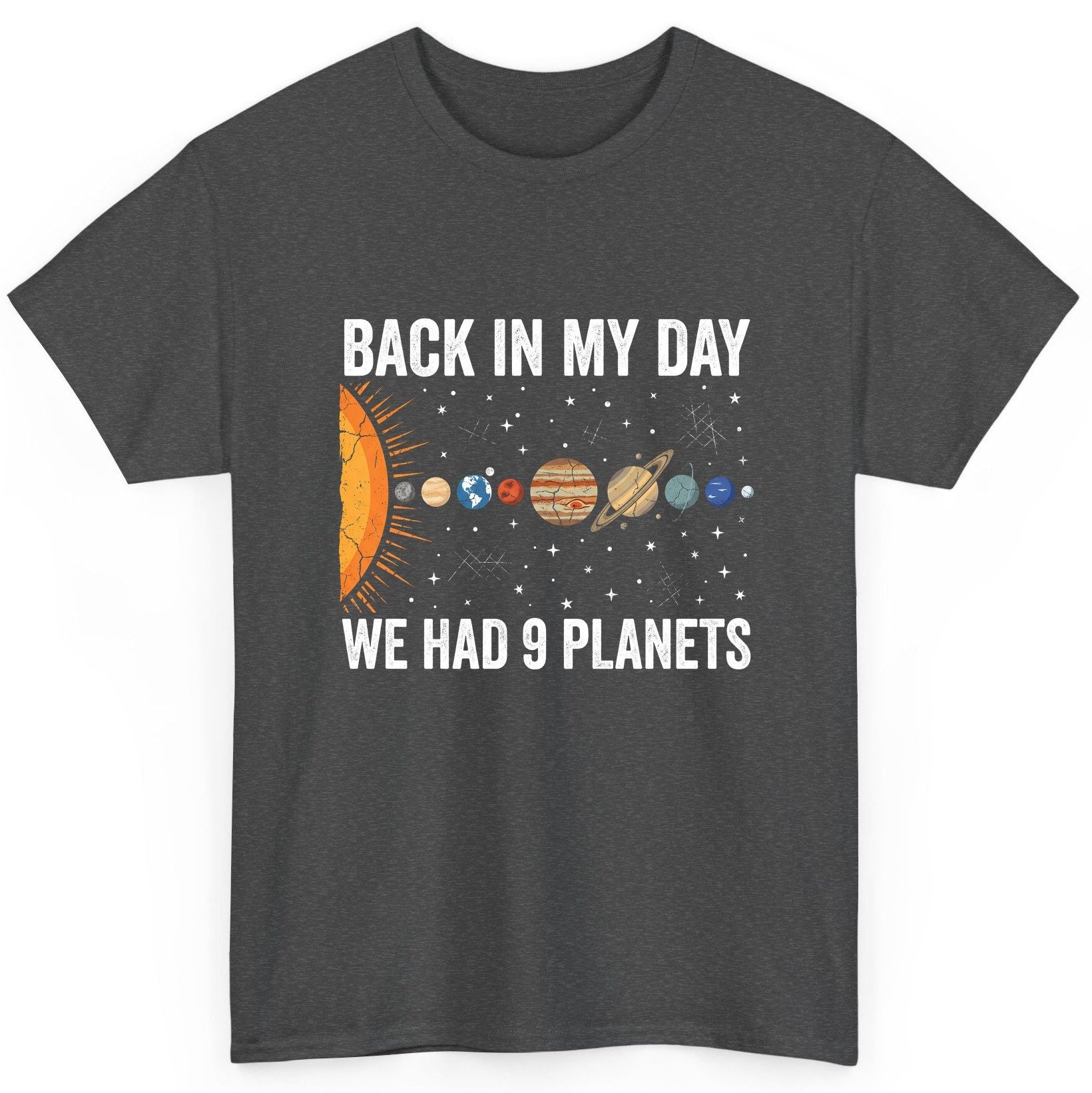 Back in My Day We Had 9 Planets solar system T-Shirt Dark Heather product mockup