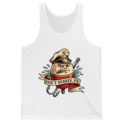 Don't Bobber Me fishing Tank Top White product mockup