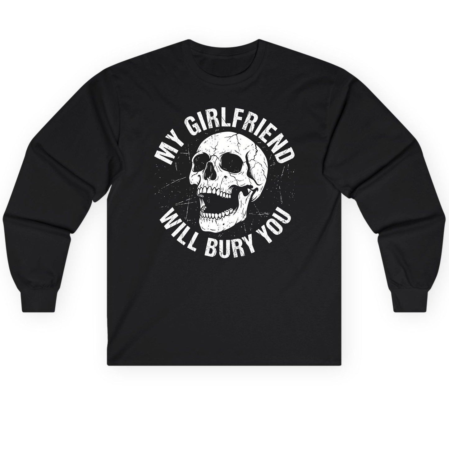 My Girlfriend Will Bury You skull Long Sleeve Tee Black product mockup