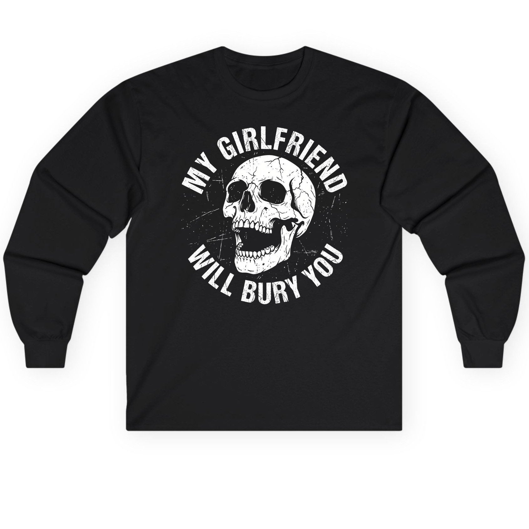 My Girlfriend Will Bury You skull Long Sleeve Tee Black product mockup