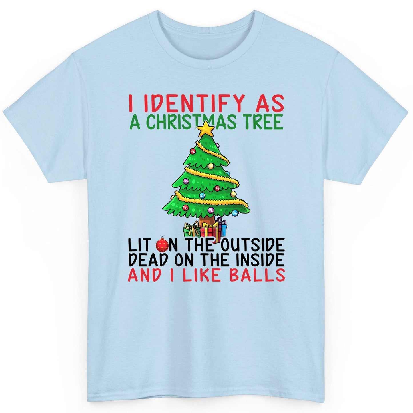 I Identify as a Christmas Tree and I Like Balls Christmas humor T-Shirt Light Blue product mockup