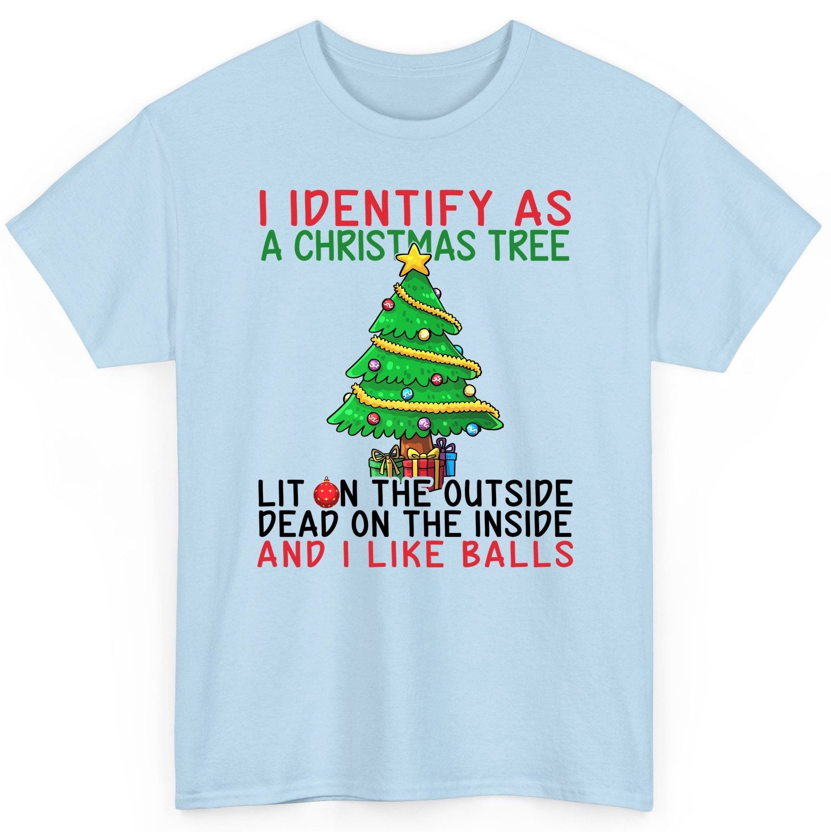 I Identify as a Christmas Tree and I Like Balls Christmas humor T-Shirt Light Blue product mockup