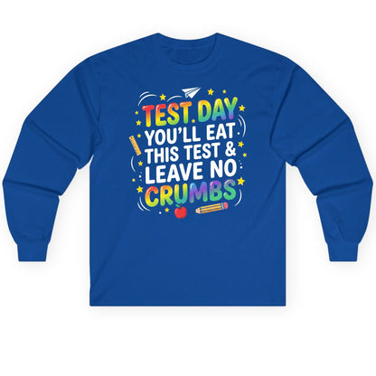 Test Day You'll Eat This Test & Leave No Crumbs Long Sleeve Tee - product mockup - Royal