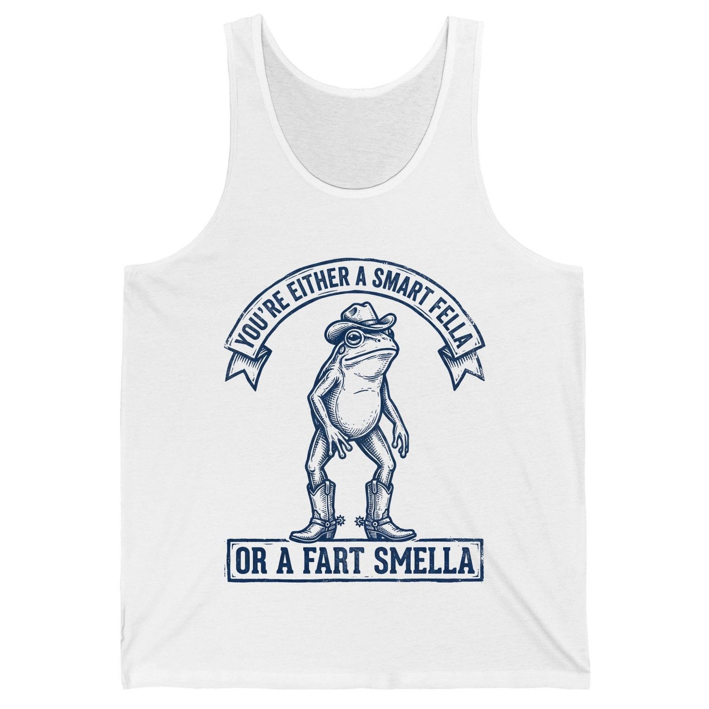 You're Either a Smart Fella or a Fart Smella cowboy frog Tank Top White product mockup