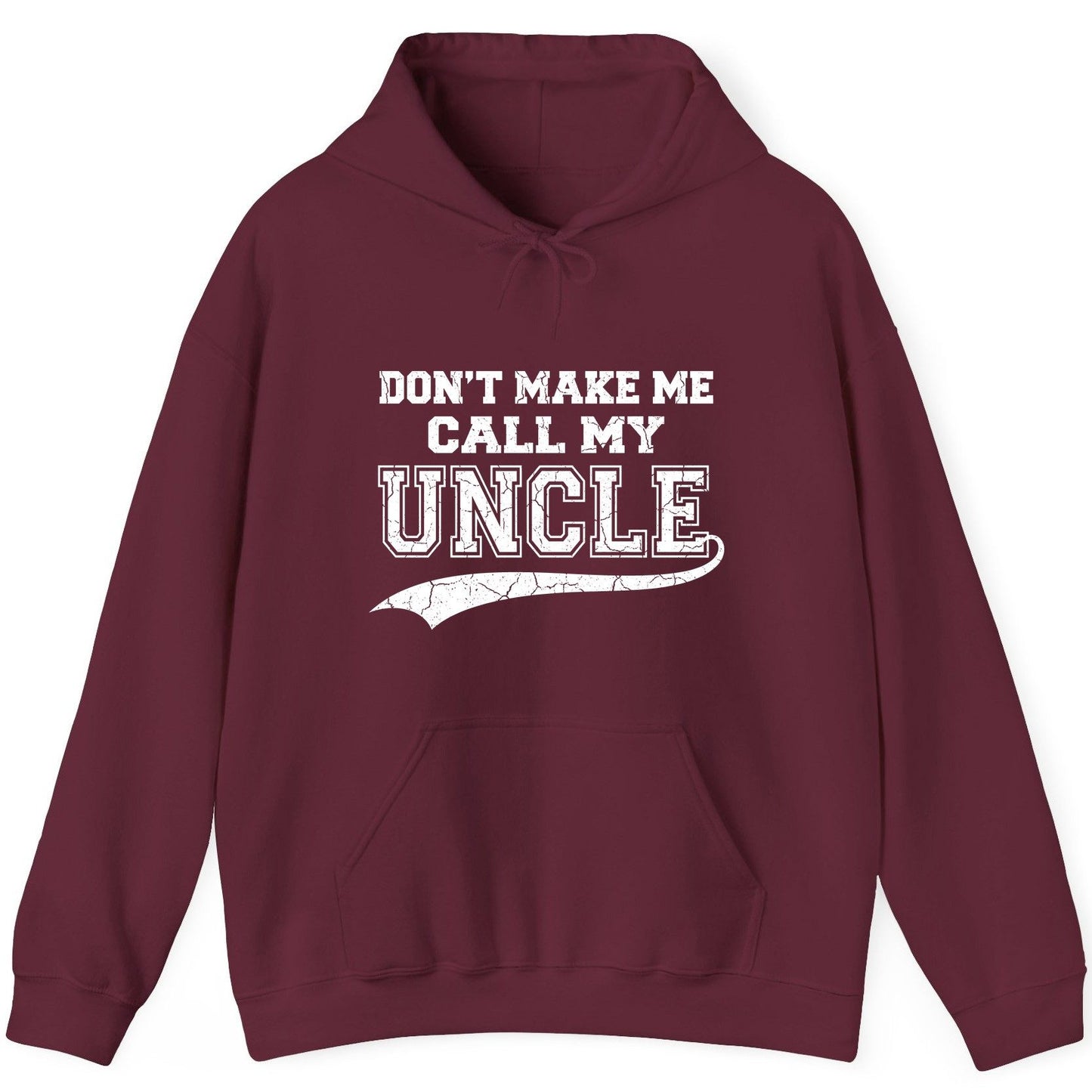 Don't Make Me Use My Uncle Voice uncle Hoodie Maroon product mockup