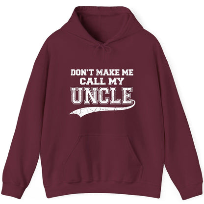 Don't Make Me Use My Uncle Voice uncle Hoodie Maroon product mockup
