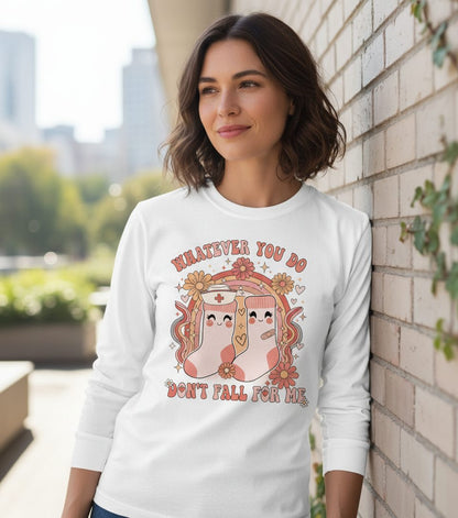 Whatever You Do Don't Fall for Me nurse Long Sleeve Tee White lifestyle mockup