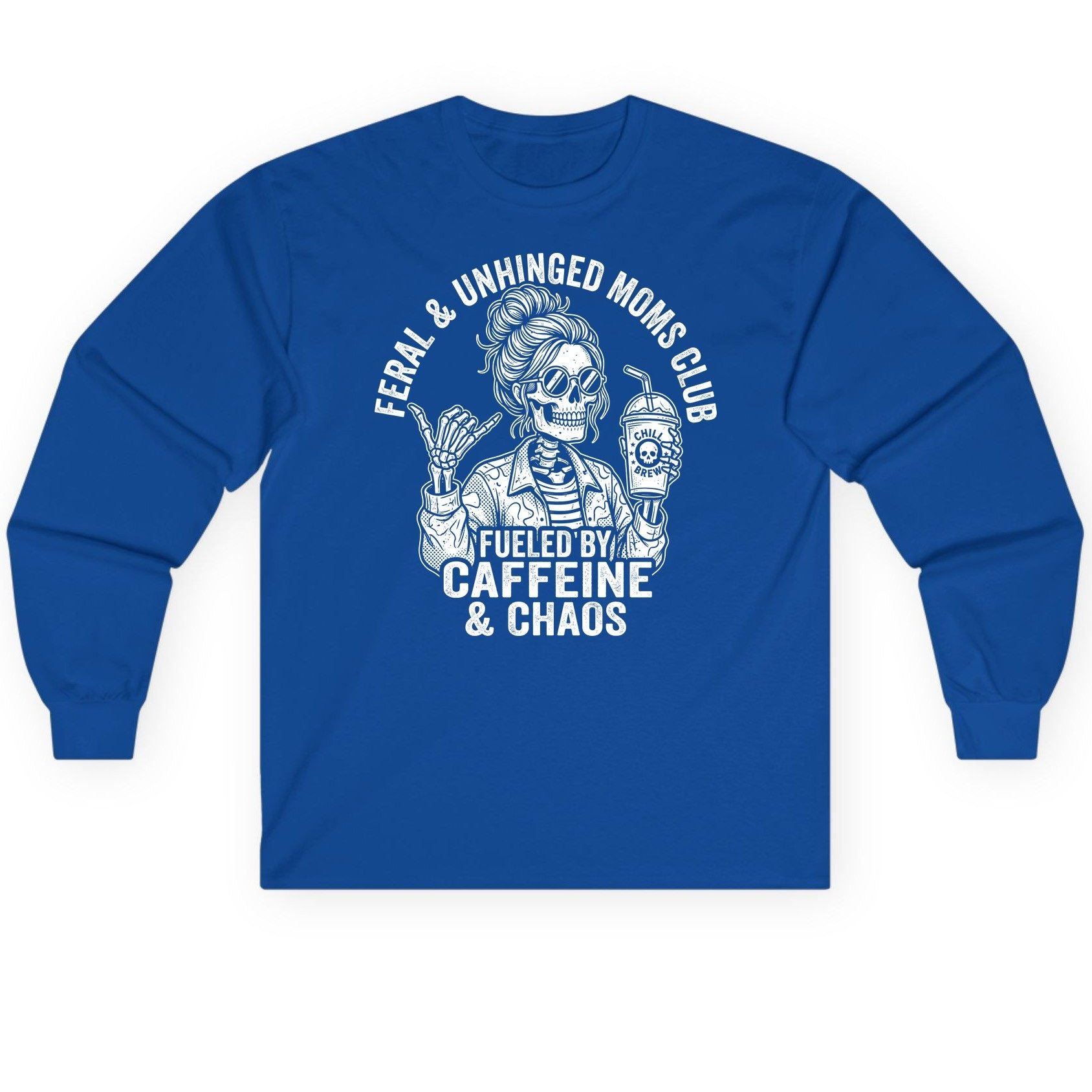 FERAL & Unhinged MOMS CLUB FUELED BY Caffeine & CHAOS Long Sleeve Tee - product mockup - Royal