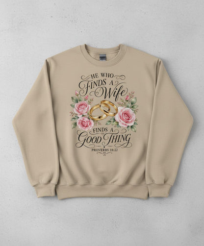 He Who Finds a Wife Finds a Good Thing Proverbs 18 22 Sweatshirt - product mockup - Sand