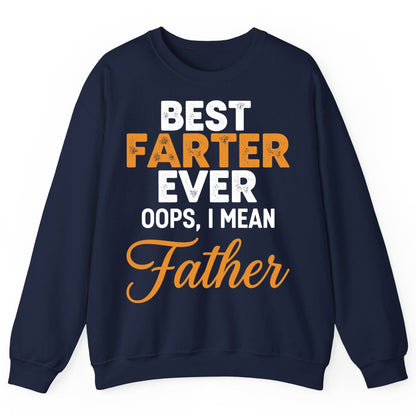 Best Farter Ever Oops, I Mean Father fatherhood humor Sweatshirt Navy product mockup