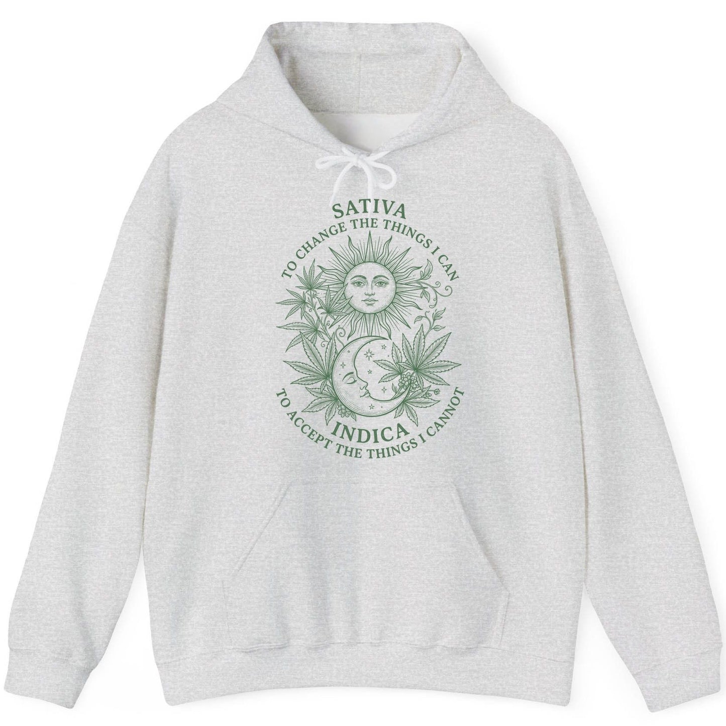SATIVA TO CHANGE THE THINGS I CAN INDICA TO ACCEPT THE THINGS I Hoodie - product mockup - Ash