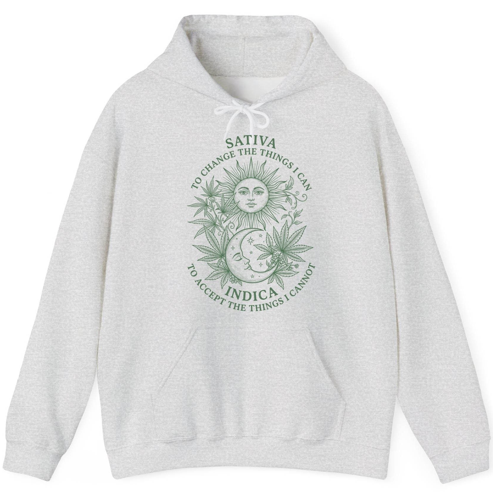 SATIVA TO CHANGE THE THINGS I CAN INDICA TO ACCEPT THE THINGS I Hoodie - product mockup - Ash