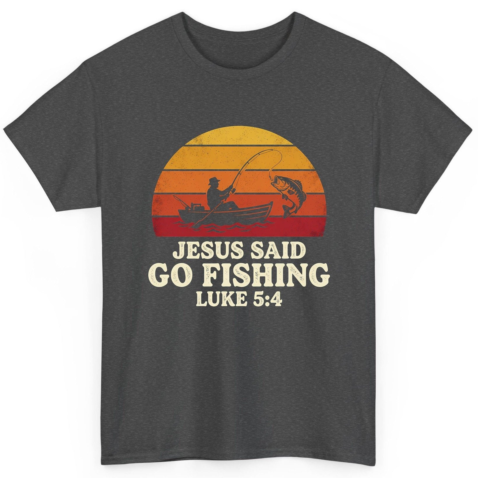 JESUS SAID GO Fishing LUKE 5 4 Retro Christian T-Shirt - product mockup - Dark Heather
