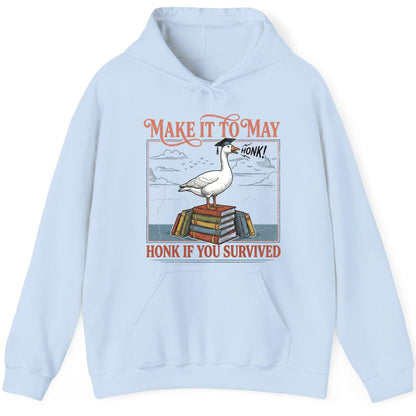 Make It to May Honk If You Survived Funny Student Goose Hoodie - product mockup - Light Blue