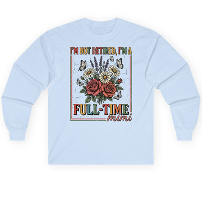 I'M NOT Retired I'M a Full-Time Mimi Retro Grandmother Long Sleeve Tee - product mockup - Light Blue