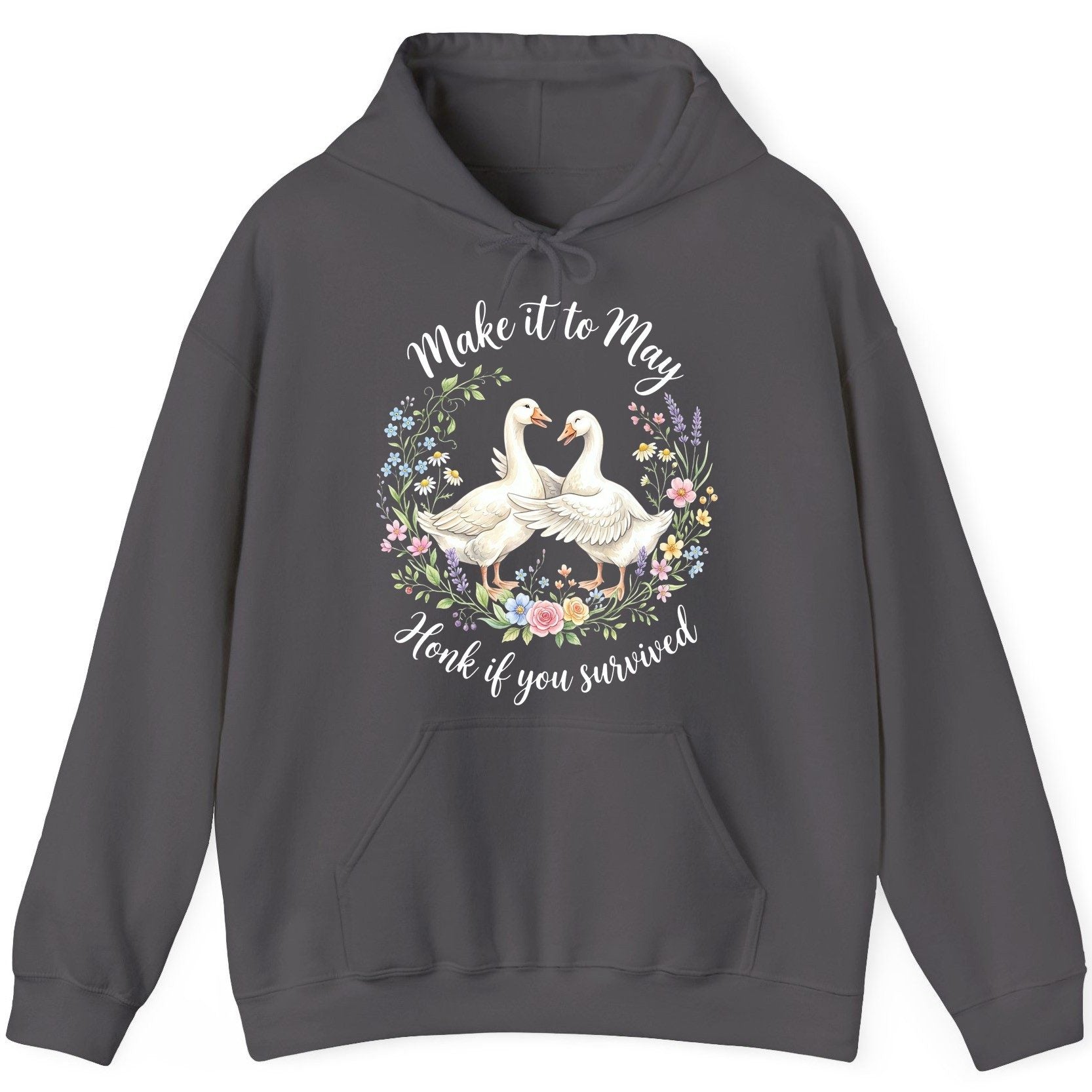 Make It to May Honk If You Survived Funny Geese Hoodie - product mockup - Charcoal