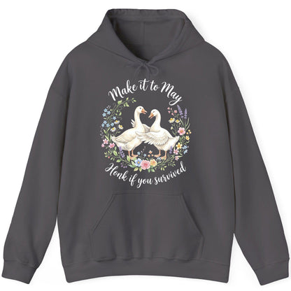 Make It to May Honk If You Survived Funny Geese Hoodie - product mockup - Charcoal