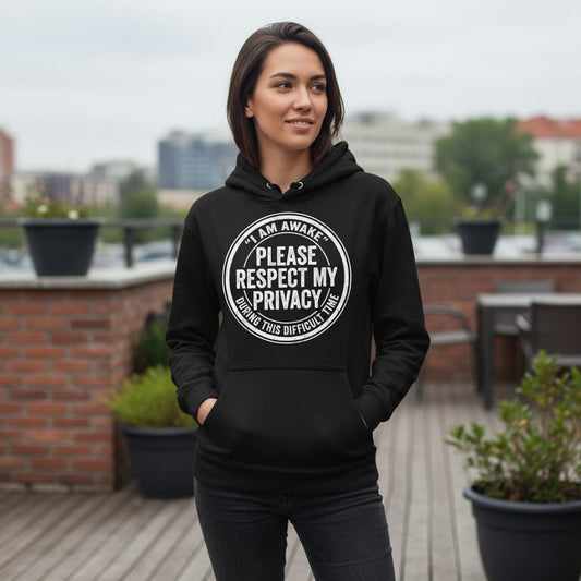 I Am Awake Please Respect My Privacy During This Difficult Time sarcastic humor Hoodie Black lifestyle mockup