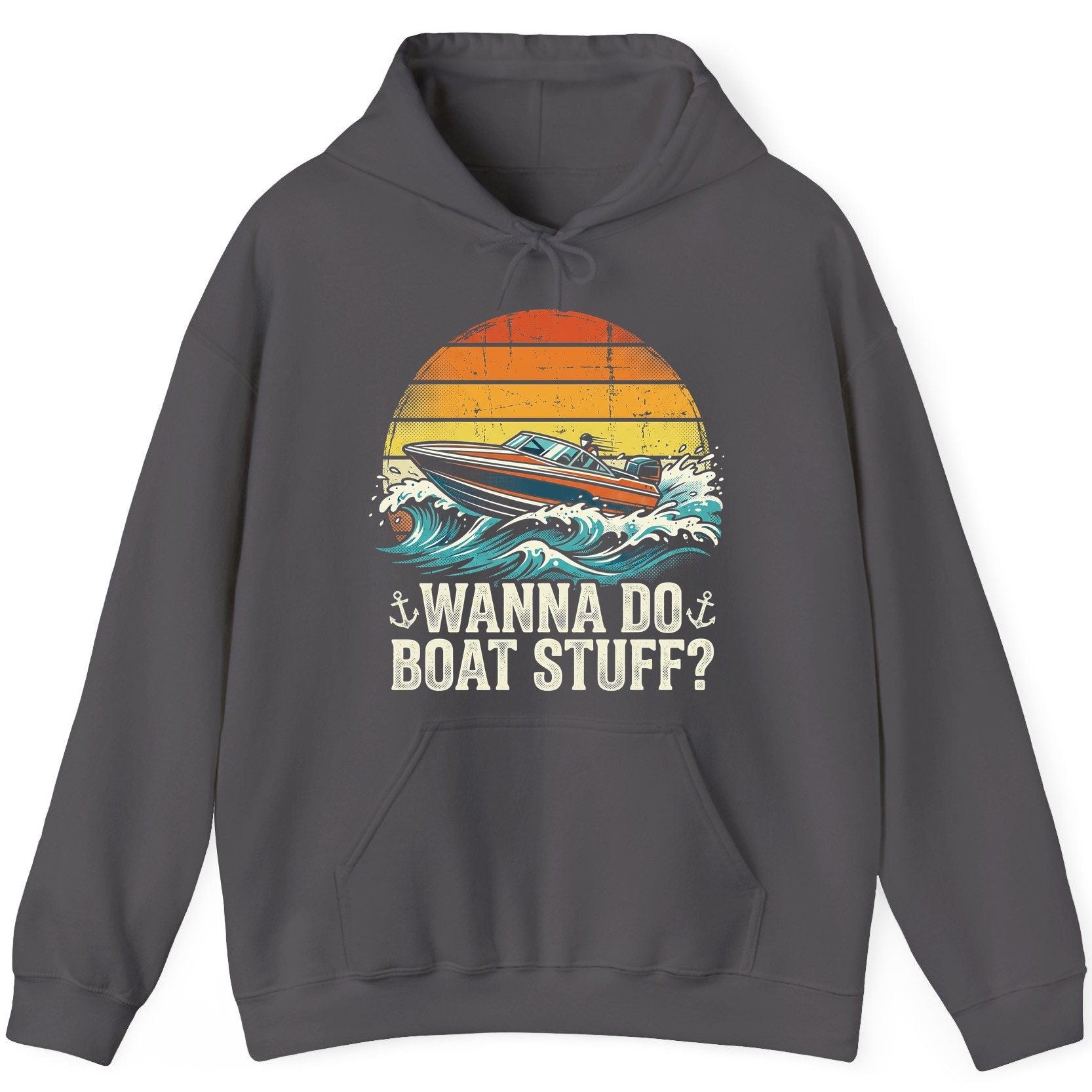 WANNA DO BOAT STUFF Funny Boating Hoodie - product mockup - Charcoal